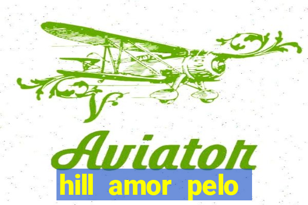 hill amor pelo jogo torrent