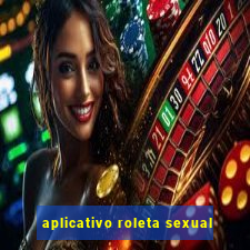 aplicativo roleta sexual