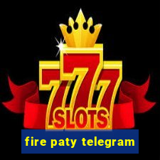 fire paty telegram