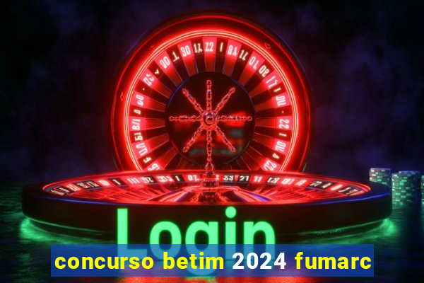 concurso betim 2024 fumarc