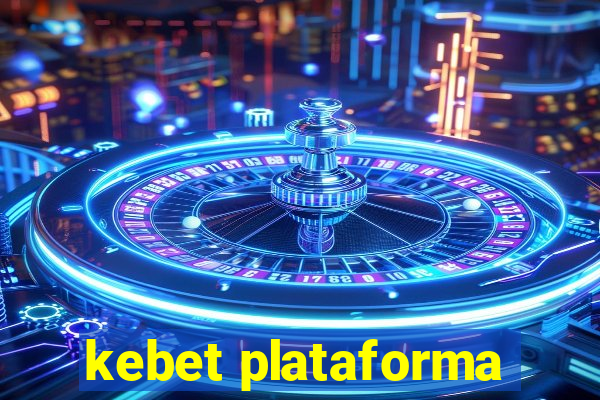 kebet plataforma