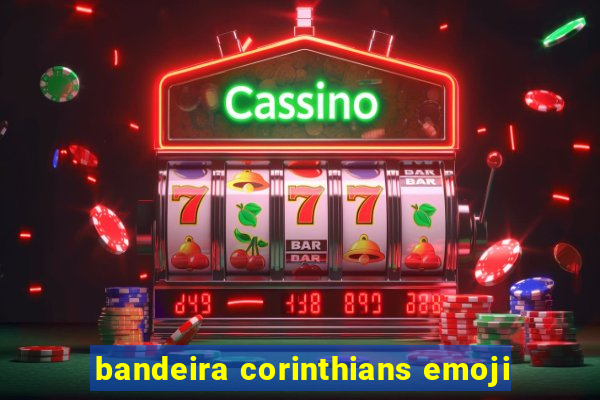 bandeira corinthians emoji