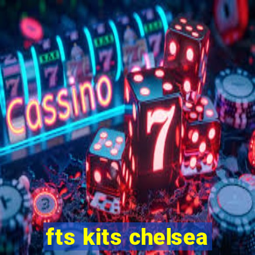 fts kits chelsea