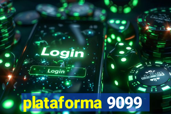 plataforma 9099