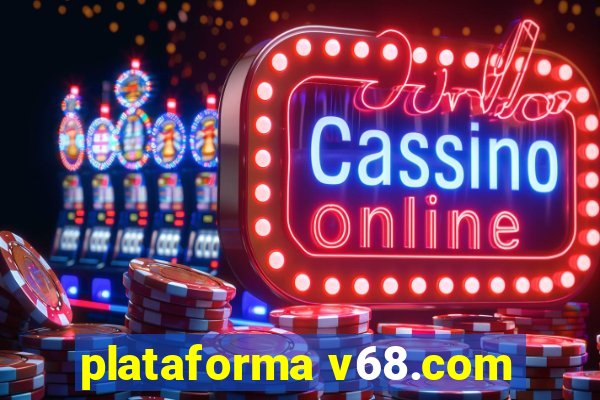 plataforma v68.com