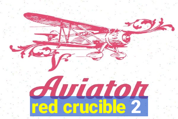 red crucible 2