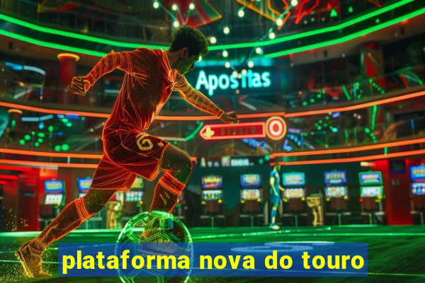 plataforma nova do touro