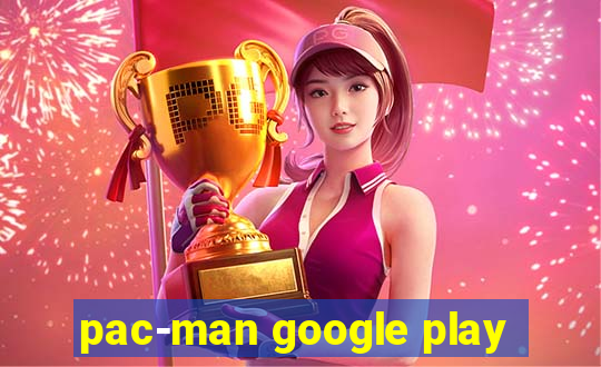 pac-man google play