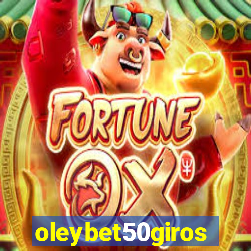 oleybet50giros