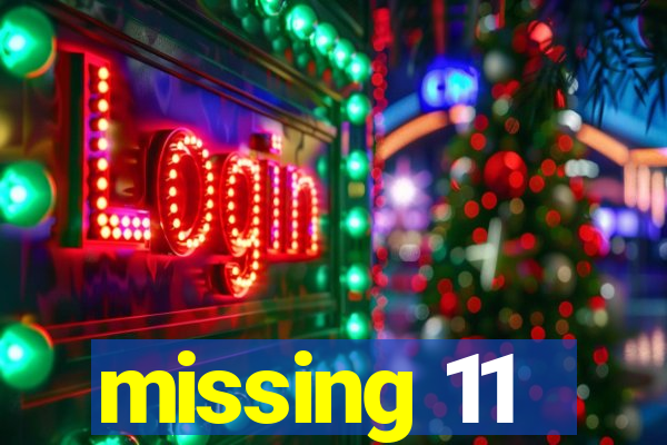 missing 11