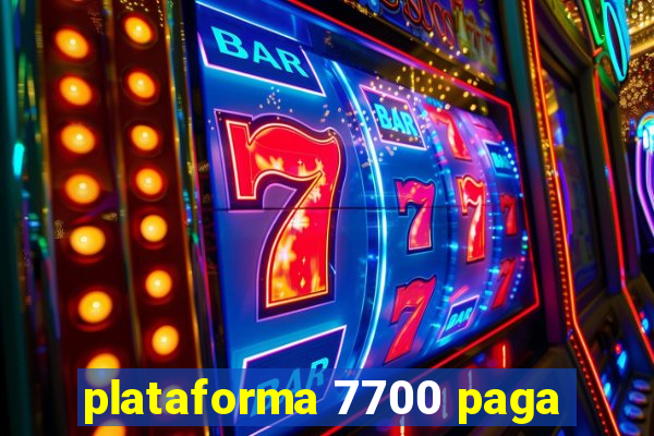 plataforma 7700 paga