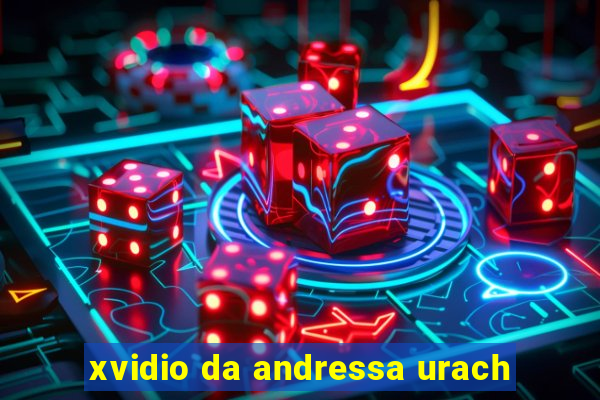 xvidio da andressa urach