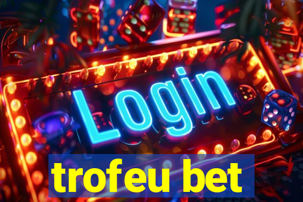 trofeu bet