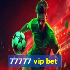 77777 vip bet