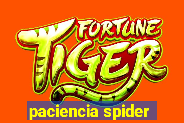 paciencia spider