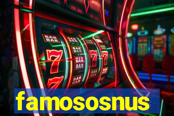 famososnus