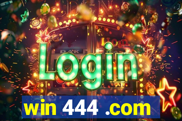 win 444 .com