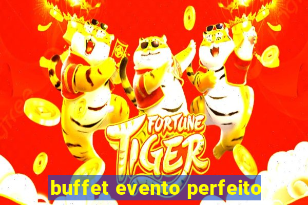 buffet evento perfeito