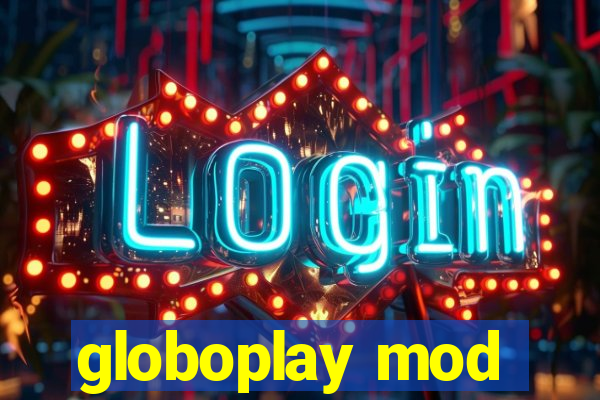 globoplay mod