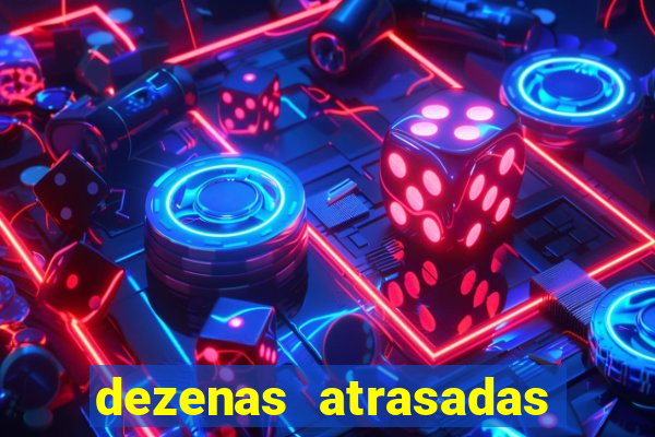 dezenas atrasadas jogo do bicho