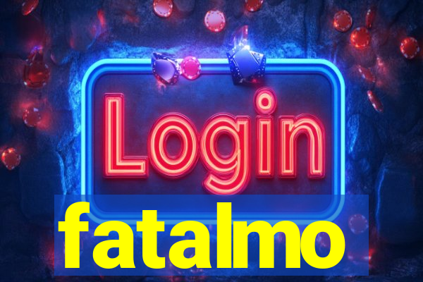 fatalmo