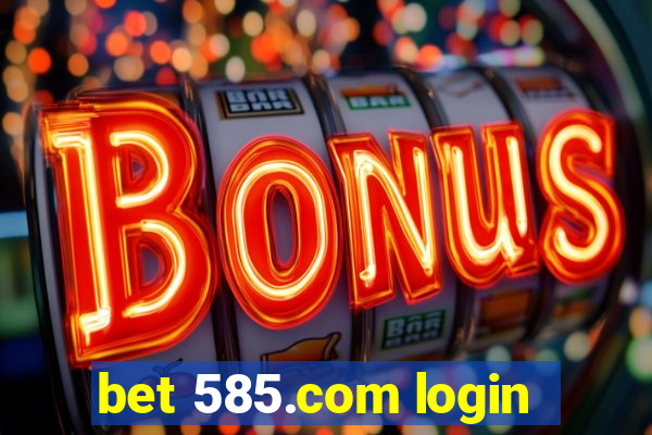 bet 585.com login