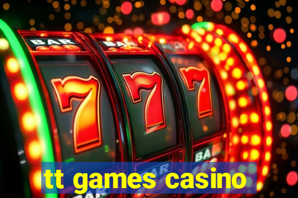 tt games casino