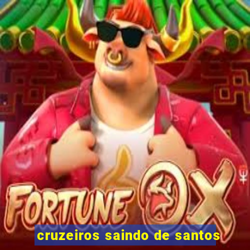 cruzeiros saindo de santos