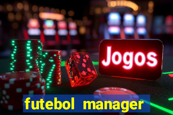 futebol manager offline para android