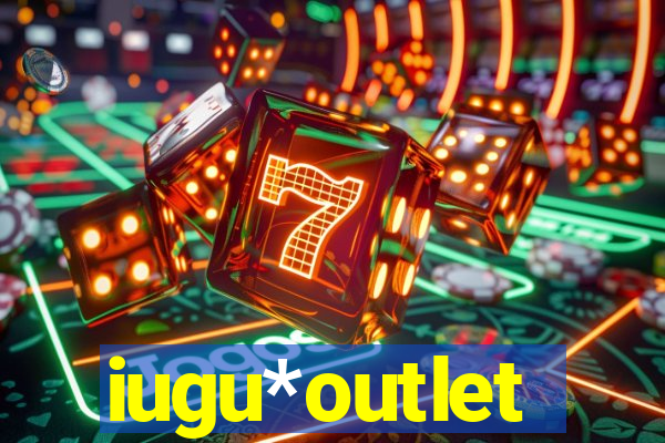 iugu*outlet