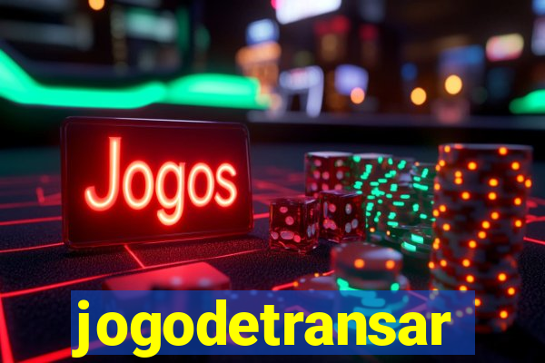 jogodetransar