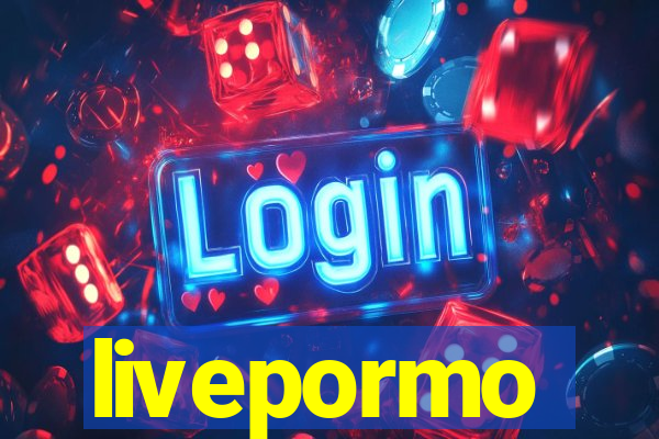 livepormo