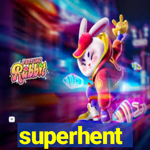 superhent