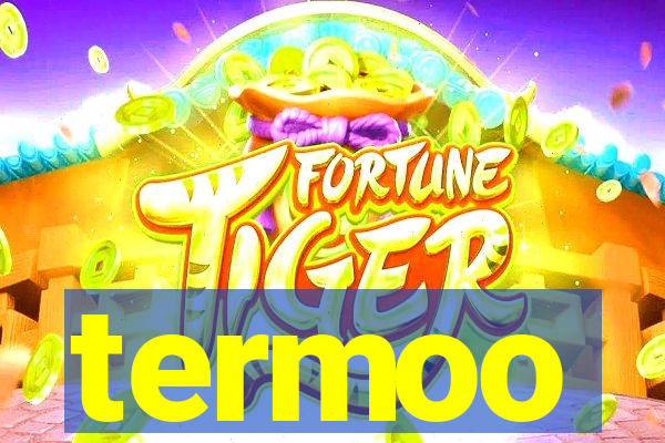 termoo