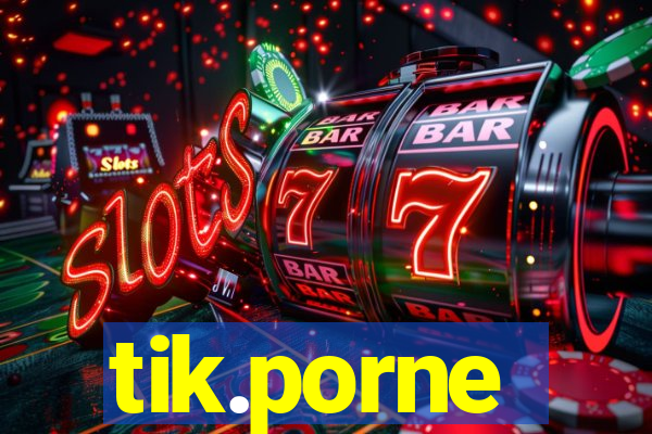 tik.porne