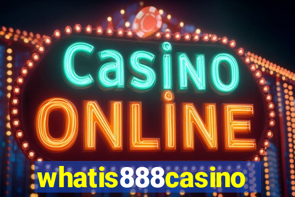 whatis888casino