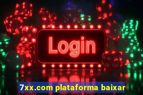 7xx.com plataforma baixar