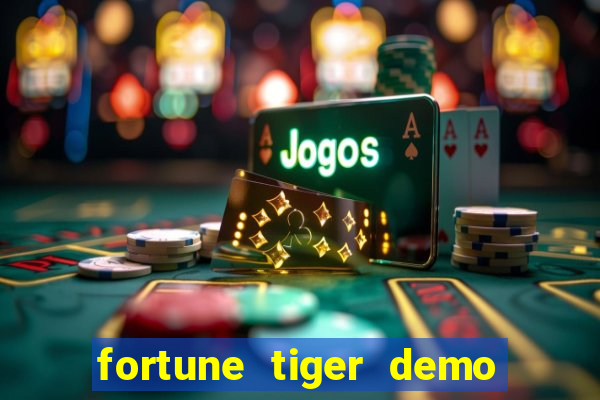 fortune tiger demo aposta de 500