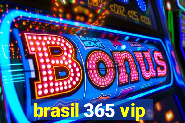 brasil 365 vip