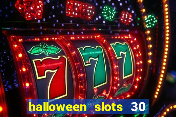 halloween slots 30 linhas multi jogos