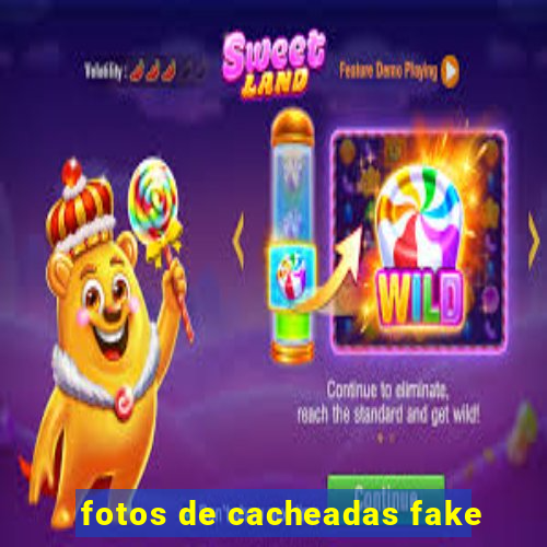 fotos de cacheadas fake