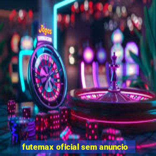 futemax oficial sem anuncio