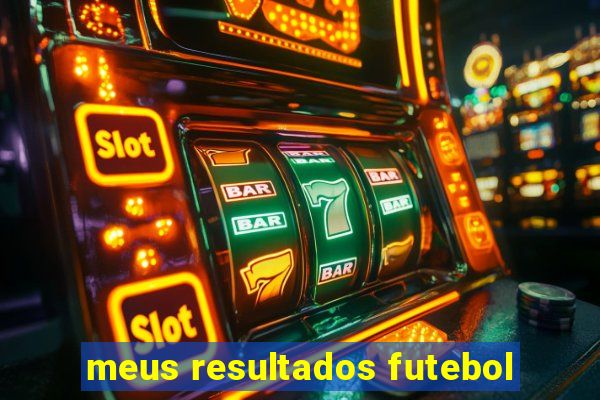 meus resultados futebol