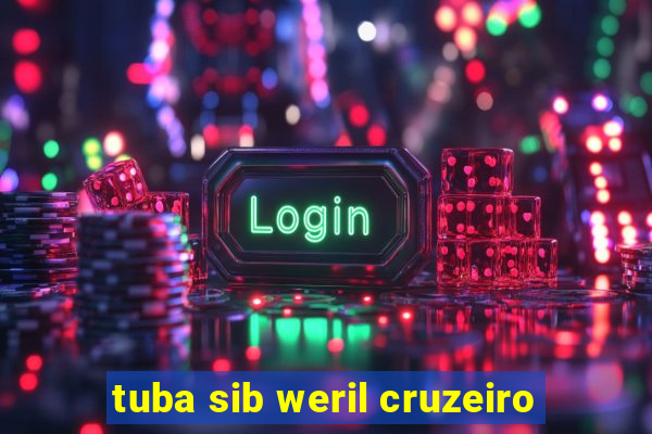 tuba sib weril cruzeiro