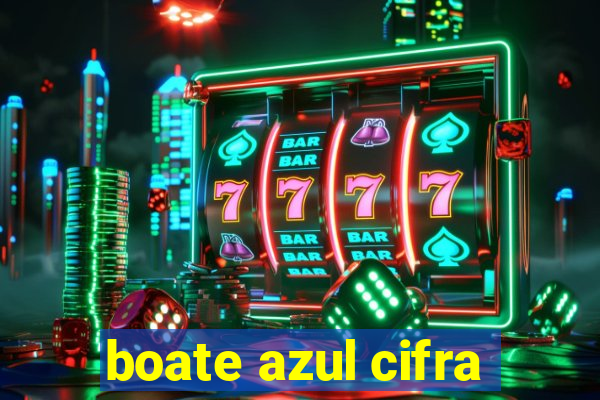 boate azul cifra