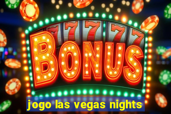 jogo las vegas nights