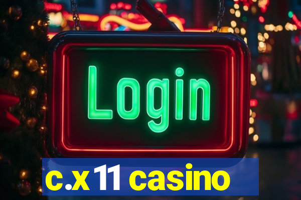 c.x11 casino