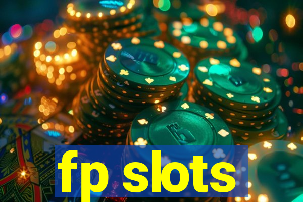 fp slots