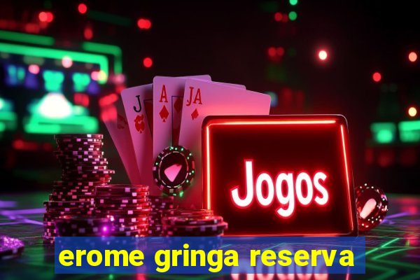 erome gringa reserva