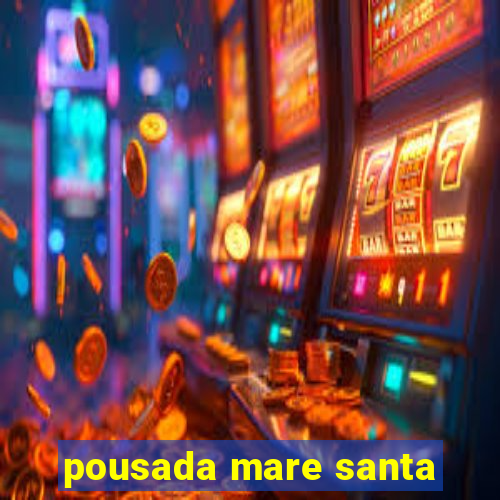 pousada mare santa